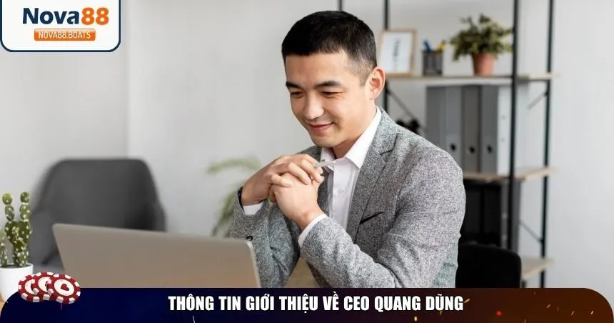 Thông tin giới thiệu về CEO Quang Dũng